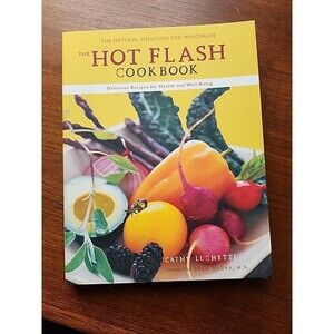 The Hot Flash Cookbook : Delicious Recipes for Health and Well-Being PB 1997